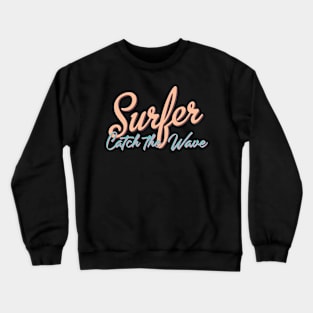 Surver Catch The Wave Crewneck Sweatshirt